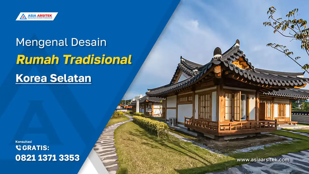 Mengenal Desain Rumah Tradisional Korea Selatan, jasa kontraktor rumah, jasa kontraktor bangunan, jasa bangun rumah, jasa renovasi rumah, kontraktor rumah, kontraktor bangunan, kontraktor depok, jasa kontraktor bangunan depok, jasa bangun rumah depok, jasa renovasi rumah depok, jasa arsitek rumah, jasa desain rumah, Bekasi, Tangerang