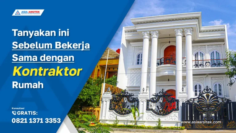 Tanyakan ini Sebelum Bekerja Sama dengan Kontraktor Rumah, jasa kontraktor rumah, jasa kontraktor bangunan, jasa bangun rumah, jasa renovasi rumah, kontraktor rumah, kontraktor bangunan, kontraktor depok, jasa kontraktor bangunan depok, jasa bangun rumah depok, jasa renovasi rumah depok, jasa arsitek rumah, jasa desain rumah, Bekasi, Tangerang