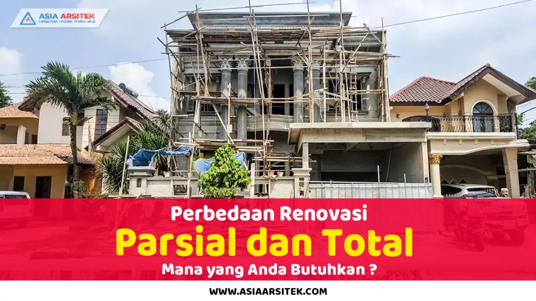 renovasi rumah parsial vs total