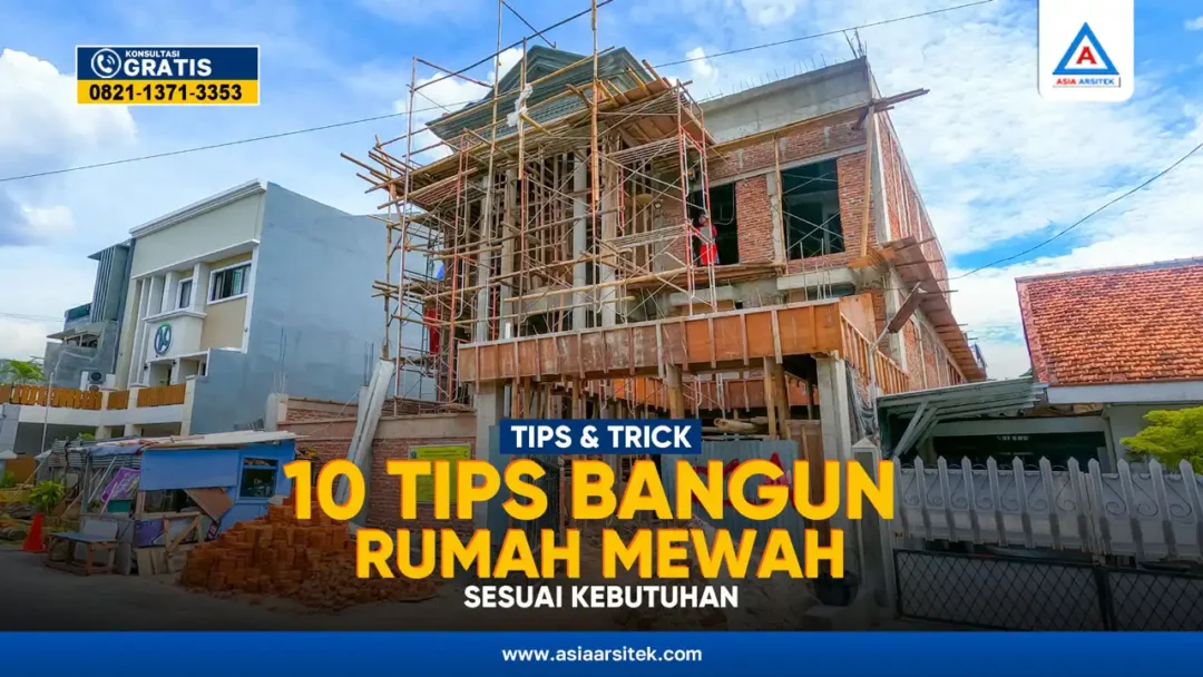 10 Tips Bangun Rumah Mewah Tahun Ini – Kontraktor terpercaya dengan layanan profesional, harga terjangkau, dan hasil berkualitas untuk hunian impian Anda!