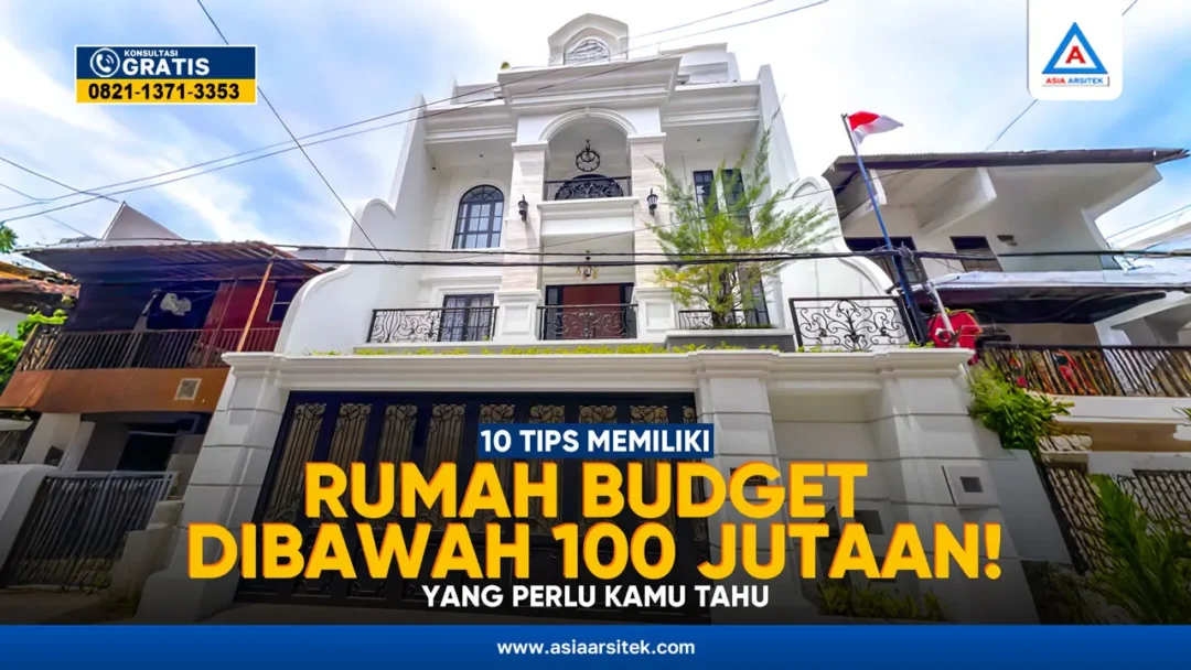 10 Tips Memiliki Rumah Budget Dibawah 100 Jutaan! – Kontraktor terpercaya dengan layanan profesional, harga terjangkau, dan hasil berkualitas untuk hunian impian Anda!
