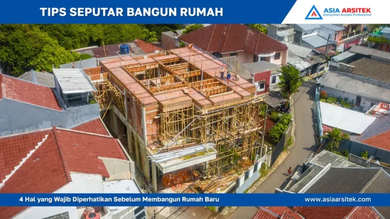 4 Hal yang Wajib Diperhatikan Sebelum Membangun Rumah Baru, jasa kontraktor rumah, jasa kontraktor bangunan, jasa bangun rumah, jasa renovasi rumah, kontraktor rumah, kontraktor bangunan, kontraktor depok, jasa kontraktor bangunan depok, jasa bangun rumah depok, jasa renovasi rumah depok, jasa arsitek rumah, jasa desain rumah, Bekasi, Tangerang