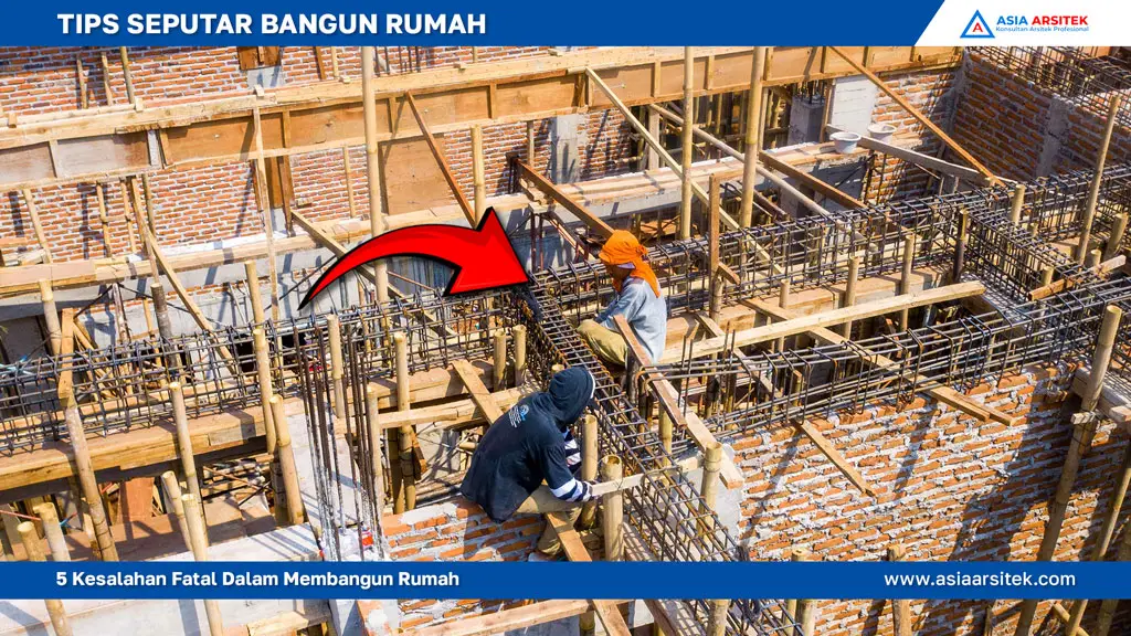 5 Kesalahan Fatal Dalam Membangun Rumah, jasa arsitek rumah depok, jasa desain rumah depok, jasa kontraktor rumah, jasa kontraktor bangunan, jasa bangun rumah, jasa renovasi rumah, kontraktor rumah, kontraktor bangunan, kontraktor depok, jasa kontraktor bangunan depok, jasa bangun rumah depok, jasa renovasi rumah depok, jasa arsitek rumah, jasa desain rumah, Bekasi, Tangerang