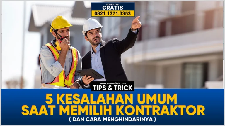 5 Kesalahan Umum Saat Memilih Kontraktor Bangunan (dan Cara Menghindarinya) – Kontraktor terpercaya dengan layanan profesional, harga terjangkau, dan hasil berkualitas untuk hunian impian Anda!