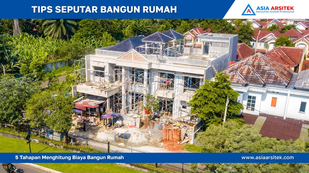 5 Tahapan Menghitung Biaya Bangun Rumah, jasa kontraktor rumah, jasa kontraktor bangunan, jasa bangun rumah, jasa renovasi rumah, kontraktor rumah, kontraktor bangunan, kontraktor depok, jasa kontraktor bangunan depok, jasa bangun rumah depok, jasa renovasi rumah depok, jasa arsitek rumah, jasa desain rumah, Bekasi, Tangerang