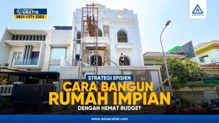 8 Cara Bangun Rumah Impian dengan Hemat Budget – Kontraktor terpercaya dengan layanan profesional, harga terjangkau, dan hasil berkualitas untuk hunian impian Anda!