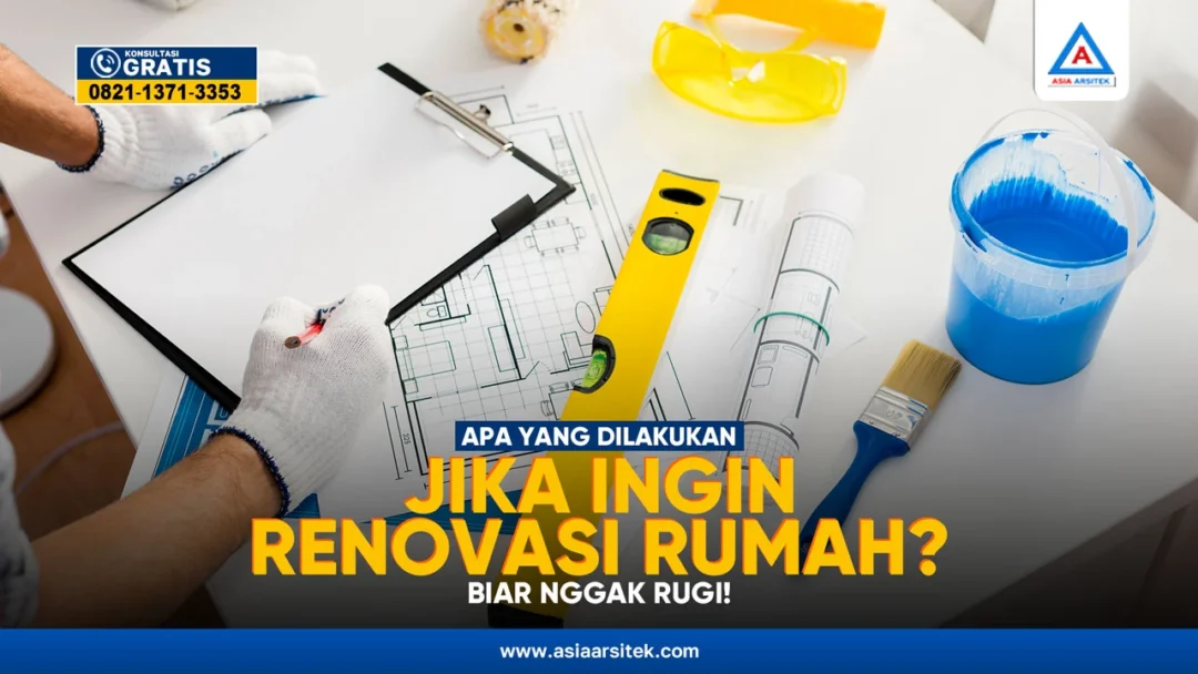 Apa yang Harus Dilakukan Jika Ingin Renovasi Rumah? – Kontraktor terpercaya dengan layanan profesional, harga terjangkau, dan hasil berkualitas untuk hunian impian Anda!