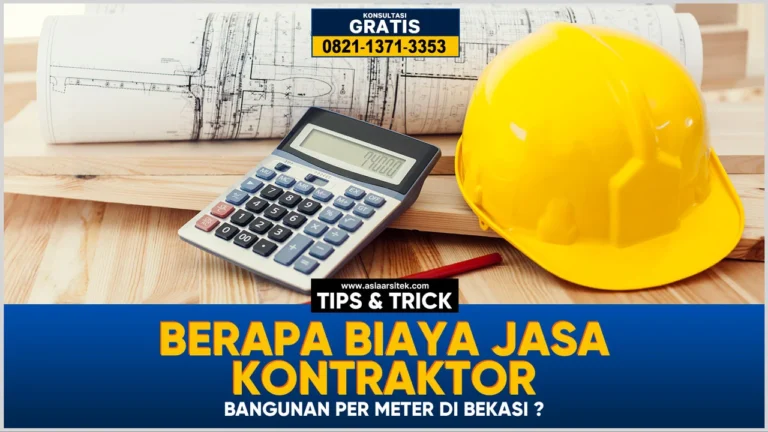 Berapa Biaya Jasa Kontraktor Bangunan per Meter di Bekasi? – Kontraktor terpercaya dengan layanan profesional, harga terjangkau, dan hasil berkualitas untuk hunian impian Anda!