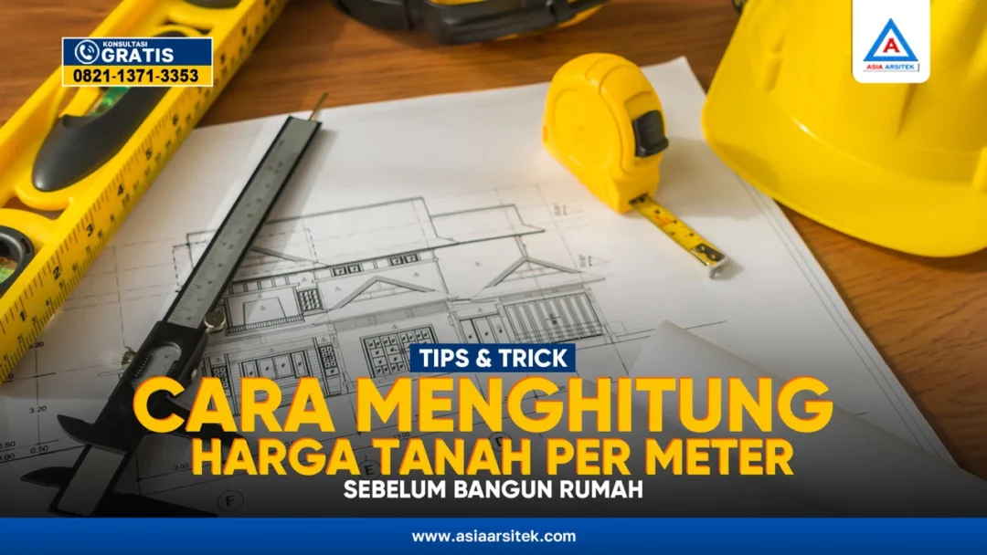 Cara Menghitung Harga Tanah Per Meter Sebelum Bangun Rumah – Kontraktor terpercaya dengan layanan profesional, harga terjangkau, dan hasil berkualitas untuk hunian impian Anda!