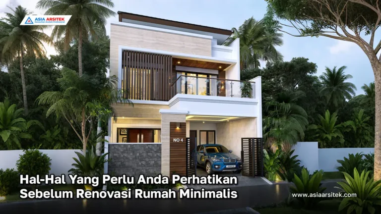 Hal-Hal Yang Perlu Anda Perhatikan Sebelum Renovasi Rumah Minimalis