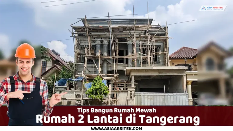 bangun rumah mewah 2 lantai Tangerang