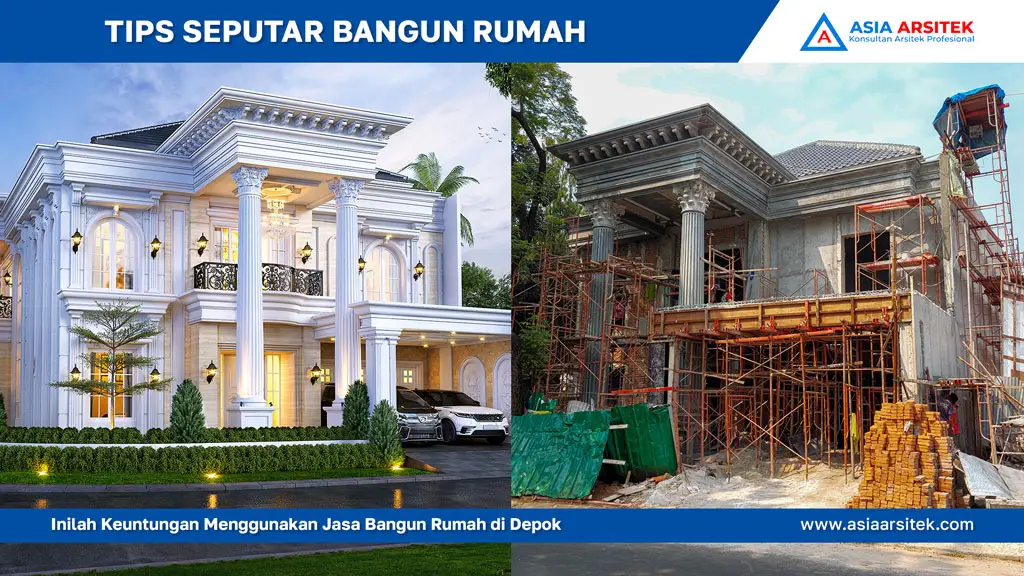 Inilah Keuntungan Menggunakan Jasa Bangun Rumah di Depok, jasa kontraktor rumah, jasa kontraktor bangunan, jasa bangun rumah, jasa renovasi rumah, kontraktor rumah, kontraktor bangunan, kontraktor depok, jasa kontraktor bangunan depok, jasa bangun rumah depok, jasa renovasi rumah depok, jasa arsitek rumah, jasa desain rumah, Bekasi, Tangerang