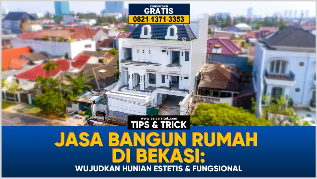 Jasa Bangun Rumah Bekasi: Wujudkan Hunian Estetis dan Fungsional – Kontraktor terpercaya dengan layanan profesional, harga terjangkau, dan hasil berkualitas untuk hunian impian Anda!