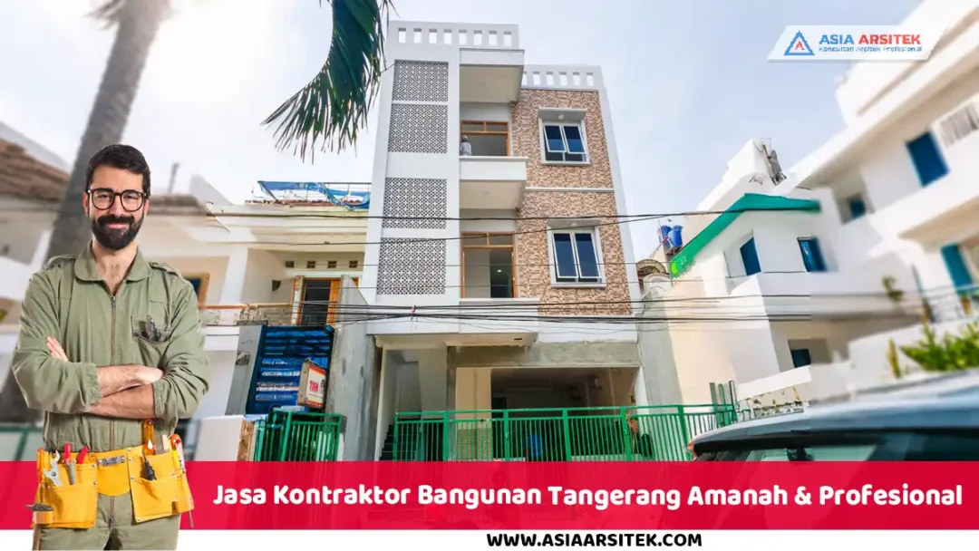Jasa Kontraktor Bangunan Tangerang Amanah & Profesional