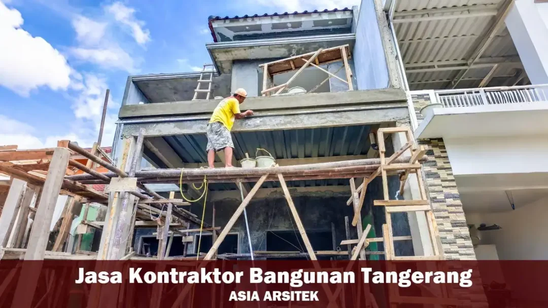 Jasa Kontraktor Bangunan Tangerang Amanah & Terjangkau