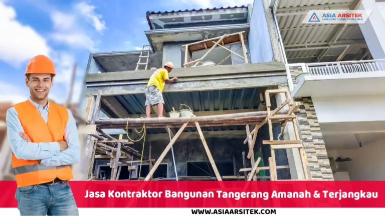 Jasa Kontraktor Bangunan Tangerang Amanah & Terjangkau