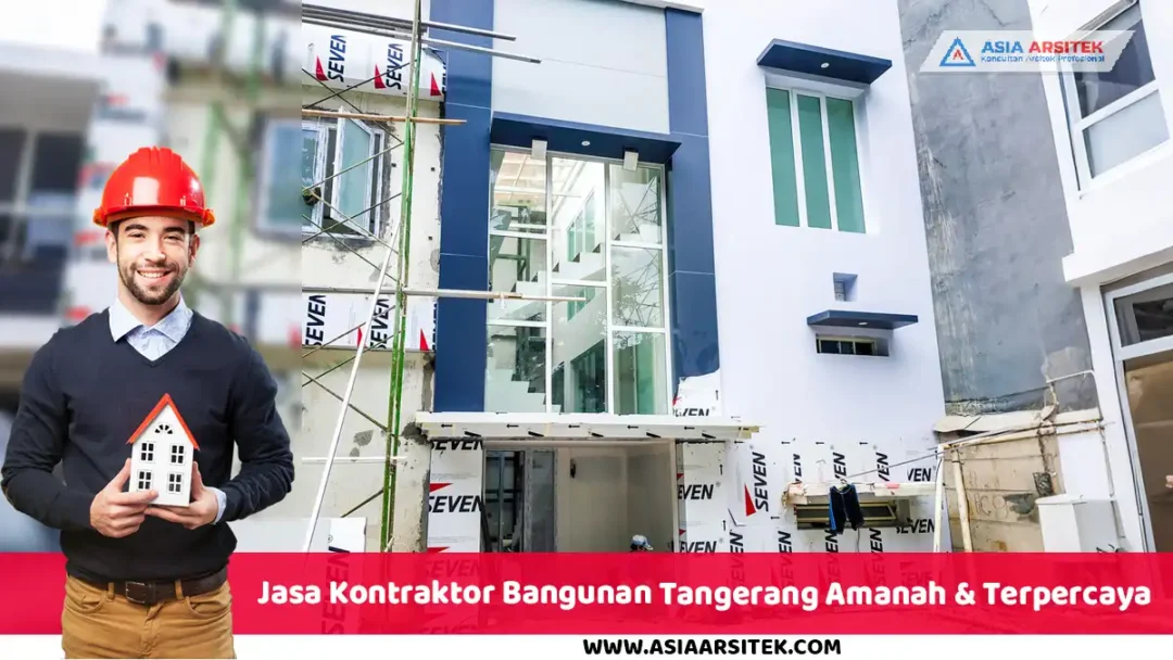Jasa Kontraktor Bangunan Tangerang Amanah & Terpercaya