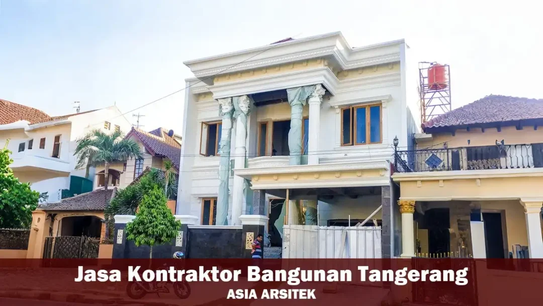 Jasa Kontraktor Bangunan Tangerang Profesional & Berpengalaman