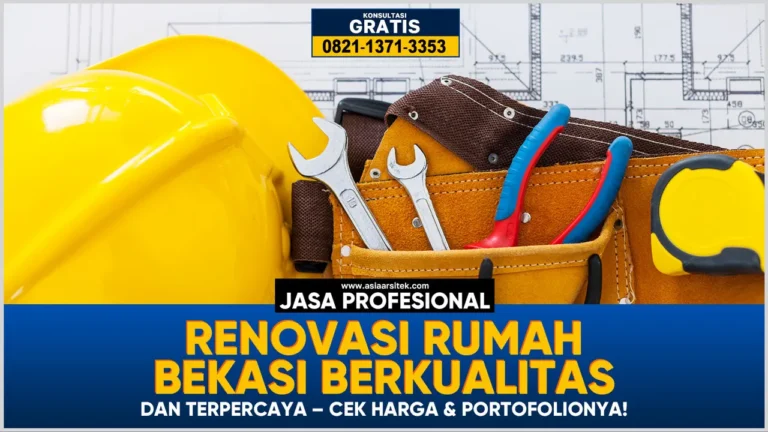 Jasa Renovasi Rumah Bekasi Berkualitas dan Terpercaya – Cek Harga & Portofolionya! – Kontraktor terpercaya dengan layanan profesional, harga terjangkau, dan hasil berkualitas untuk hunian impian Anda!