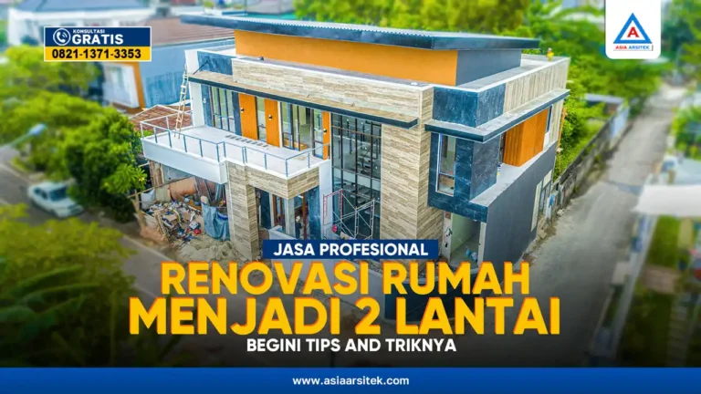 Renovasi Rumah Menjadi 2 Lantai, Begini Tips and Triknya – Kontraktor terpercaya dengan layanan profesional, harga terjangkau, dan hasil berkualitas untuk hunian impian Anda!