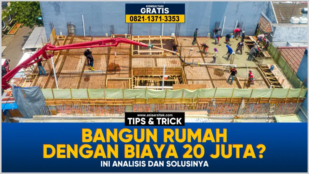 Membangun Rumah Dengan Biaya 20 Juta? Ini Analisis dan Solusinya – Kontraktor terpercaya dengan layanan profesional, harga terjangkau, dan hasil berkualitas untuk hunian impian Anda!