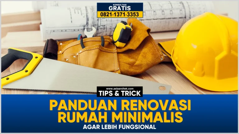 Panduan Renovasi Rumah Minimalis agar Lebih Fungsional – Kontraktor terpercaya dengan layanan profesional, harga terjangkau, dan hasil berkualitas untuk hunian impian Anda!