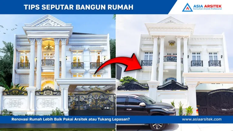Renovasi Rumah Lebih Baik Pakai Arsitek atau Tukang Lepasan?, Ini yang harus diperhatikan, jasa kontraktor rumah, jasa kontraktor bangunan, jasa bangun rumah, jasa renovasi rumah, kontraktor rumah, kontraktor bangunan, kontraktor depok, jasa kontraktor bangunan depok, jasa bangun rumah depok, jasa renovasi rumah depok, jasa arsitek rumah, jasa desain rumah, Bekasi, Tangerang