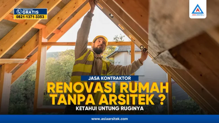 Renovasi Rumah Tanpa Arsitek? Ini Untung Rugi – Kontraktor terpercaya dengan layanan profesional, harga terjangkau, dan hasil berkualitas untuk hunian impian Anda!