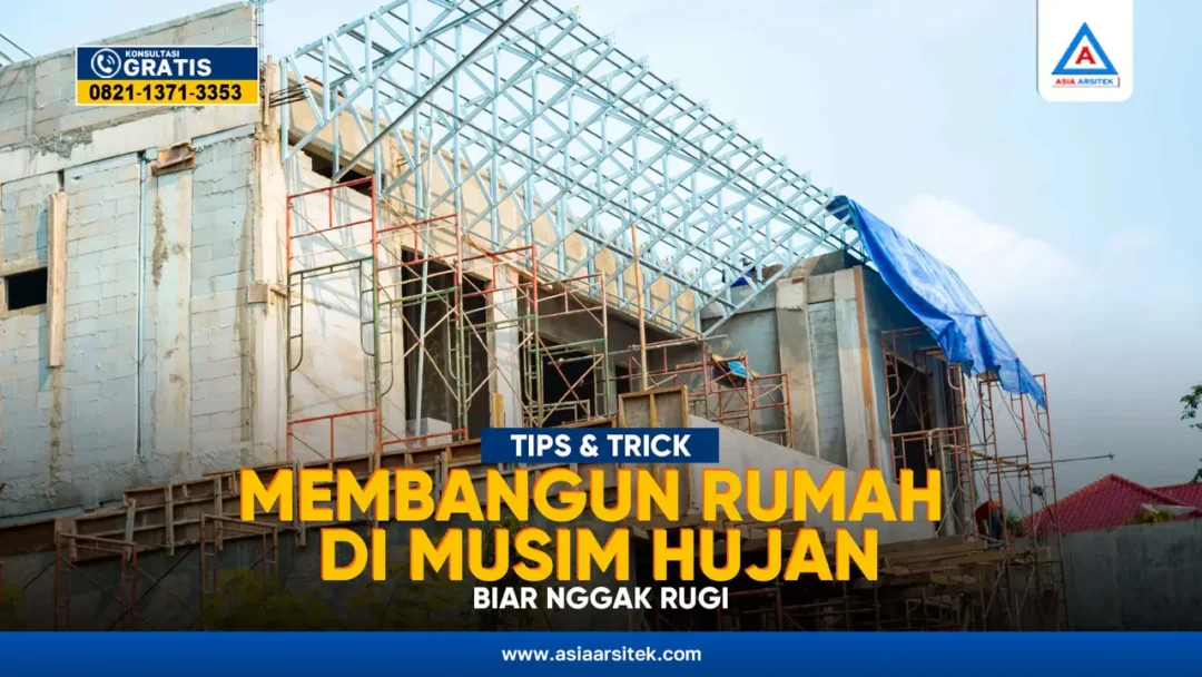 Tips Membangun Rumah di Musim Hujan – Kontraktor terpercaya dengan layanan profesional, harga terjangkau, dan hasil berkualitas untuk hunian impian Anda!