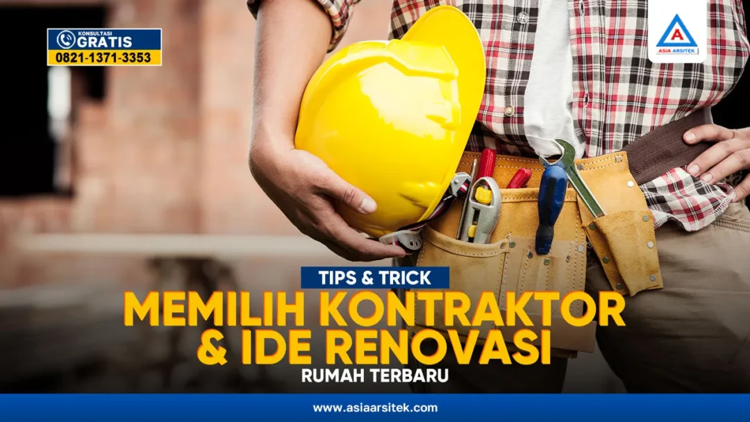 Tips Memilih Kontraktor dan Ide Renovasi Rumah Terbaru – Kontraktor terpercaya dengan layanan profesional, harga terjangkau, dan hasil berkualitas untuk hunian impian Anda!