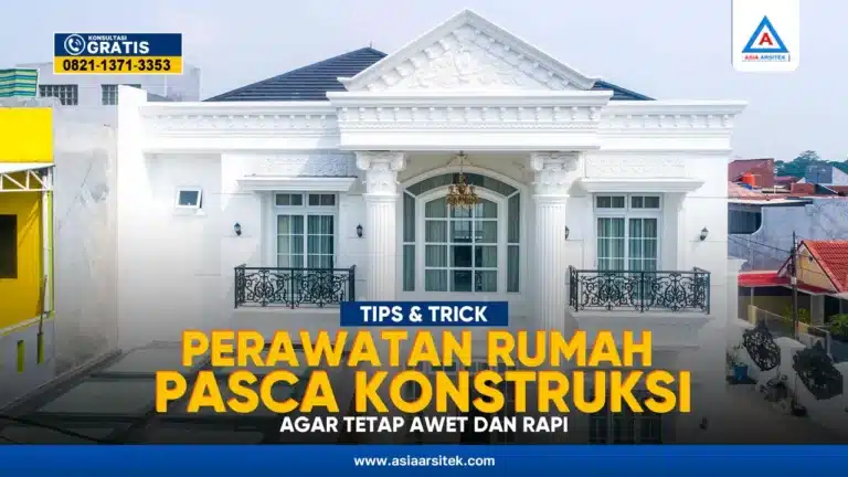 Tips Perawatan Bangunan Rumah Pasca Konstruksi – Kontraktor terpercaya dengan layanan profesional, harga terjangkau, dan hasil berkualitas untuk hunian impian Anda!