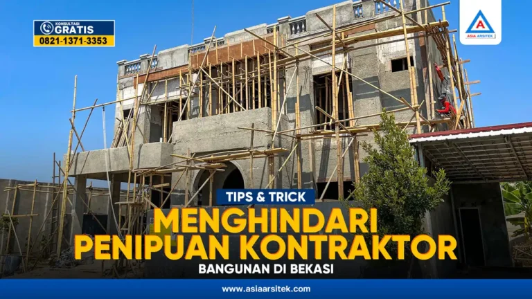 Trik Jitu Menghindari Penipuan Jasa Kontraktor Bangunan di Bekasi – Kontraktor terpercaya dengan layanan profesional, harga terjangkau, dan hasil berkualitas untuk hunian impian Anda!