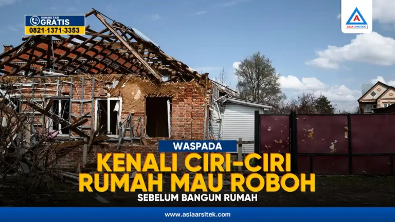 Waspada, Kenali Ciri-Ciri Rumah Mau Roboh – Kontraktor terpercaya dengan layanan profesional, harga terjangkau, dan hasil berkualitas untuk hunian impian Anda!