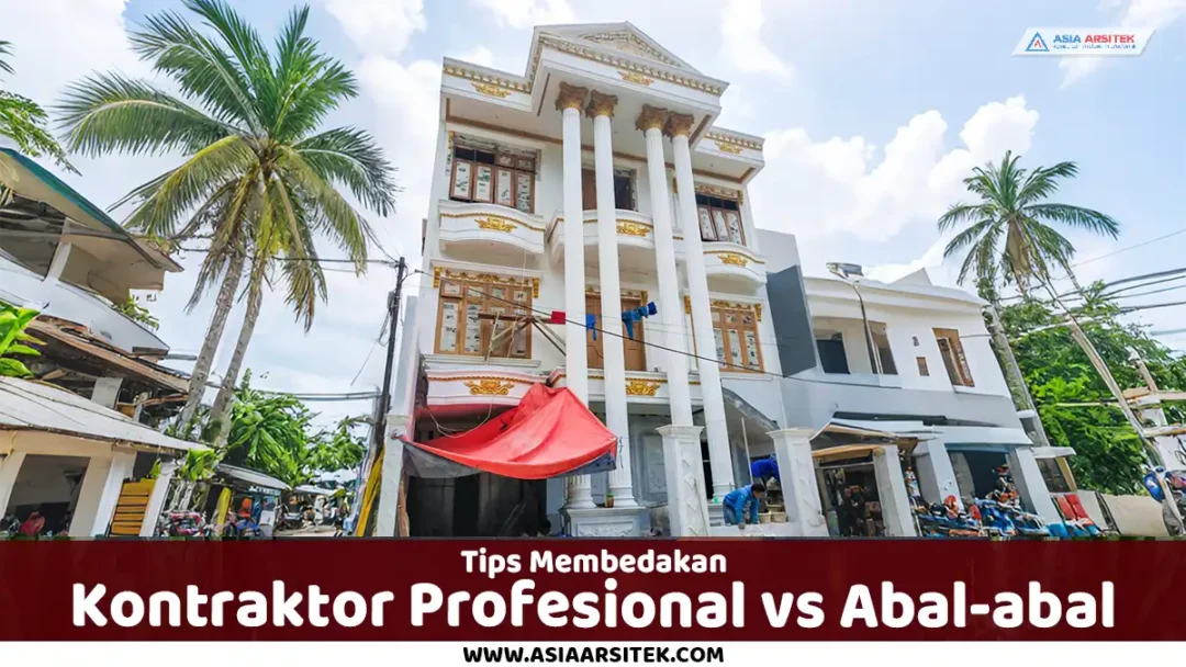 membedakan kontraktor profesional Tangerang