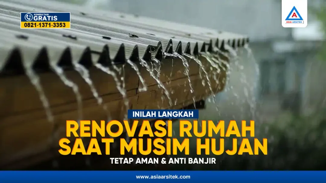 Langkah Renovasi Rumah yang Aman Saat Musim Hujan – Kontraktor terpercaya dengan layanan profesional, harga terjangkau, dan hasil berkualitas untuk hunian impian Anda!