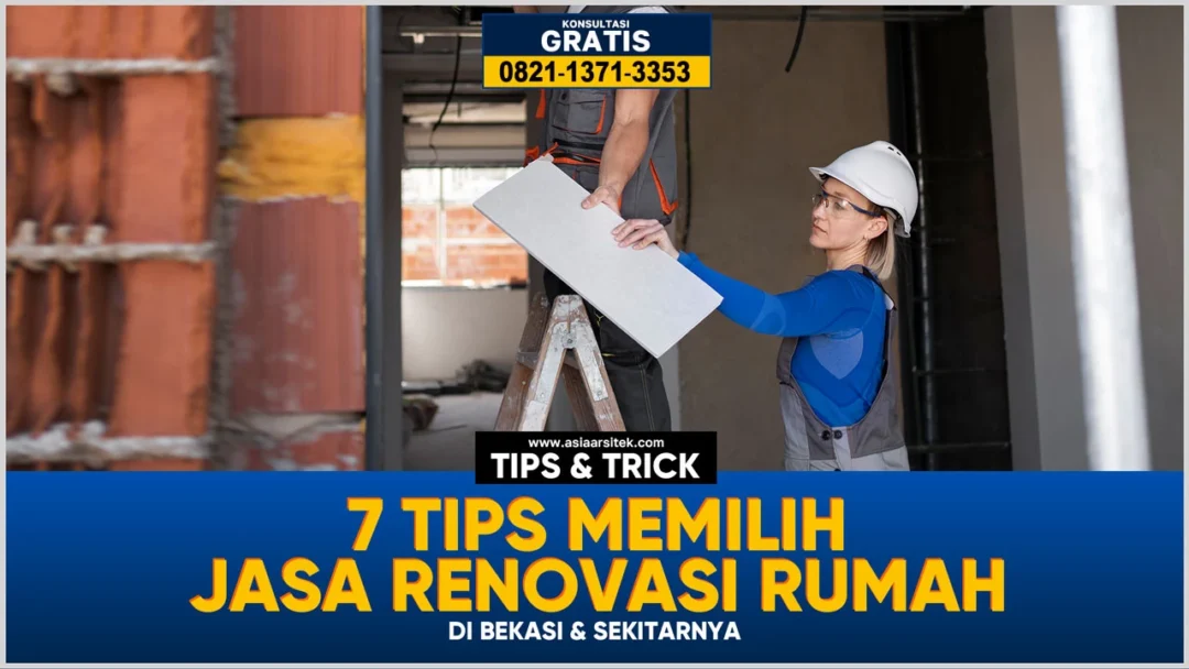 "7 Tips Memilih Jasa Renovasi Rumah di Bekasi – Kontraktor terpercaya dengan layanan profesional, harga terjangkau, dan hasil berkualitas untuk hunian impian Anda!