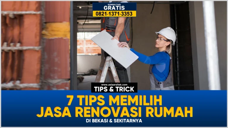 "7 Tips Memilih Jasa Renovasi Rumah di Bekasi – Kontraktor terpercaya dengan layanan profesional, harga terjangkau, dan hasil berkualitas untuk hunian impian Anda!