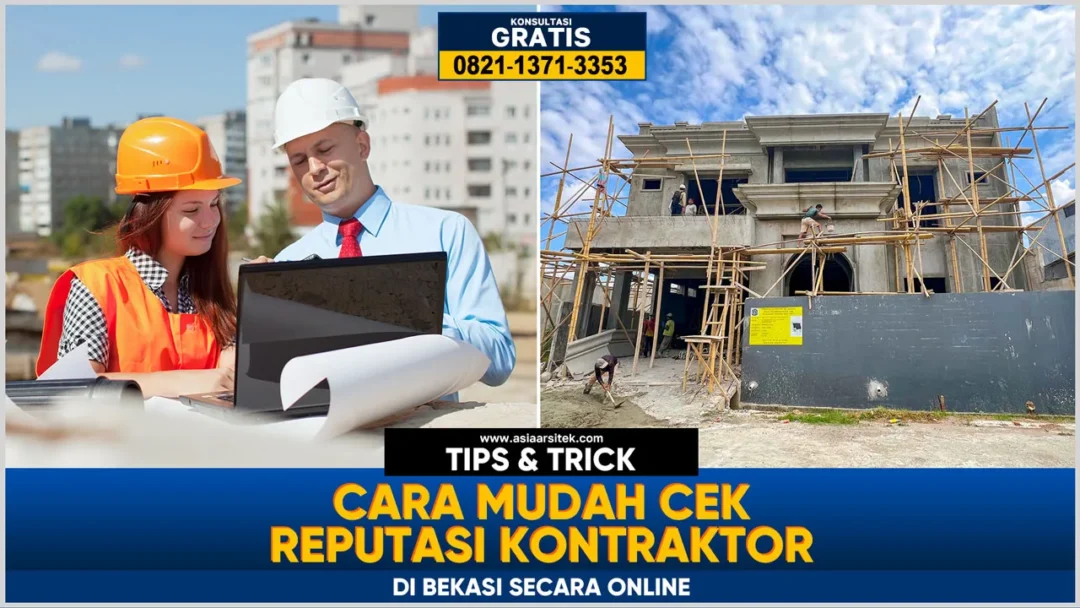 Cara cek reputasi kontraktor bangunan Bekasi secara online untuk memilih jasa terpercaya dan berkualitas