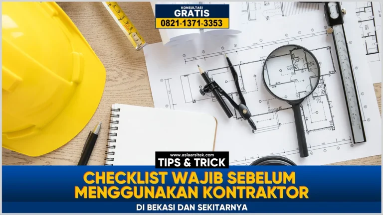 Checklist Wajib Sebelum Menggunakan Jasa Kontraktor Bangunan Bekasi – Kontraktor terpercaya dengan layanan profesional, harga terjangkau, dan hasil berkualitas untuk hunian impian Anda!