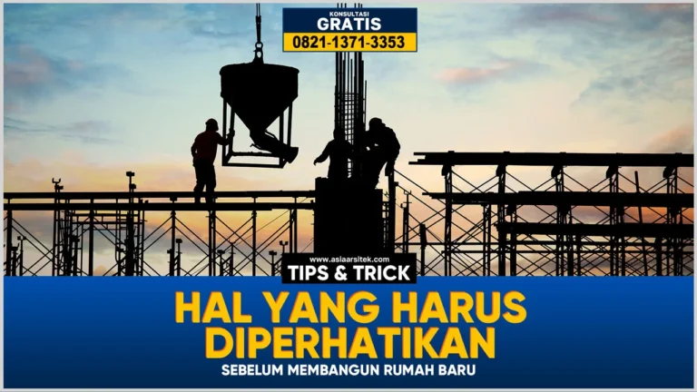 Hal yang Harus Diperhatikan Sebelum Membangun Rumah Baru – Kontraktor terpercaya dengan layanan profesional, harga terjangkau, dan hasil berkualitas untuk hunian impian Anda!
