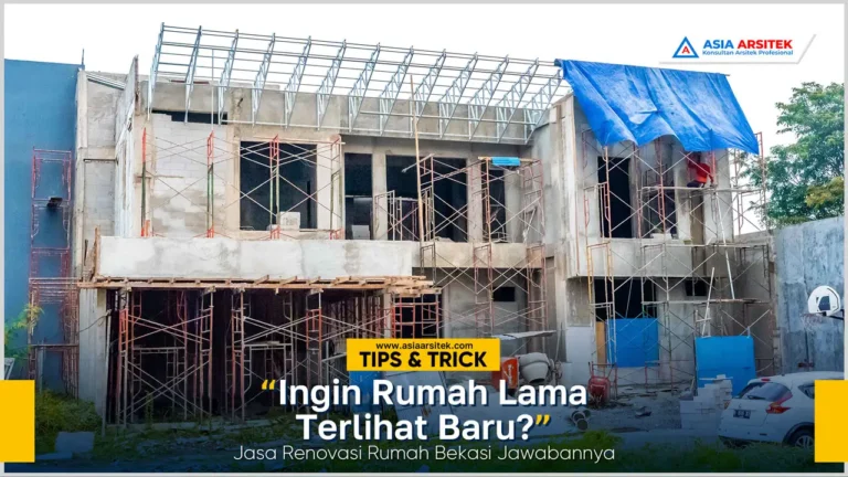 Jasa renovasi rumah Bekasi profesional untuk membuat rumah lama terlihat baru dengan hasil berkualitas