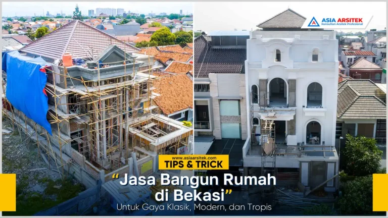 Jasa bangun rumah Bekasi profesional untuk desain klasik, modern, dan tropis dengan hasil berkualitas