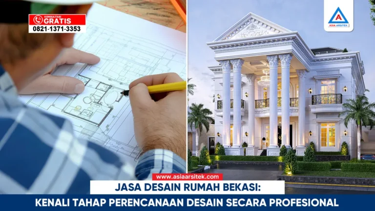 Jasa desain rumah Bekasi profesional dengan tahap perencanaan desain terstruktur dan detail