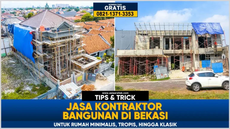 Jasa kontraktor bangunan Bekasi profesional untuk rumah minimalis, tropis, dan klasik dengan hasil berkualitas