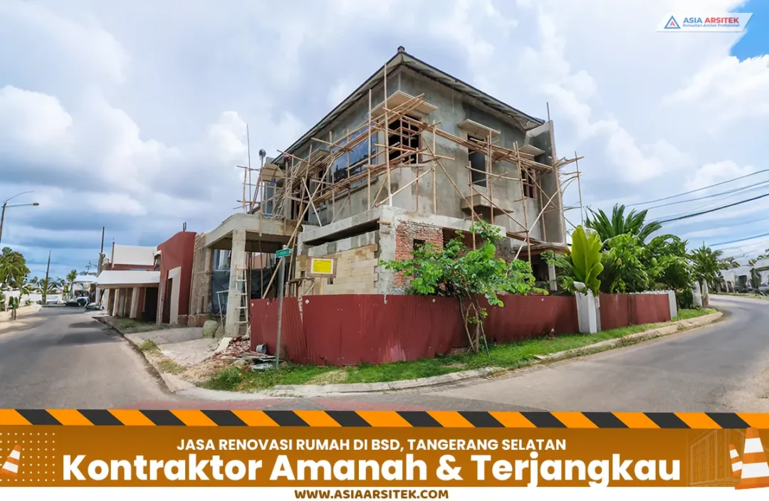 Jasa Renovasi Rumah Amanah & Terjangkau BSD Tangerang