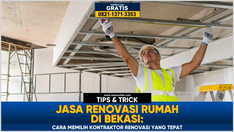 Jasa Renovasi Rumah Bekasi: Cara Memilih Kontraktor Renovasi yang Tepat – Tips memilih kontraktor berpengalaman dengan hasil rapi, desain modern, dan harga kompetitif.