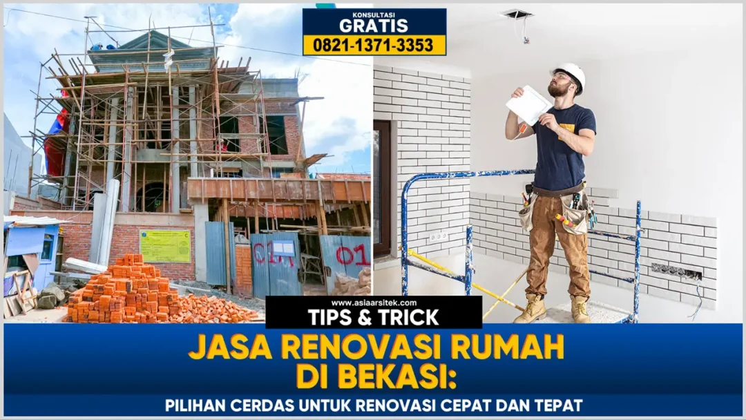 Jasa renovasi rumah Bekasi dengan hasil cepat, rapi, dan sesuai kebutuhan desain modern