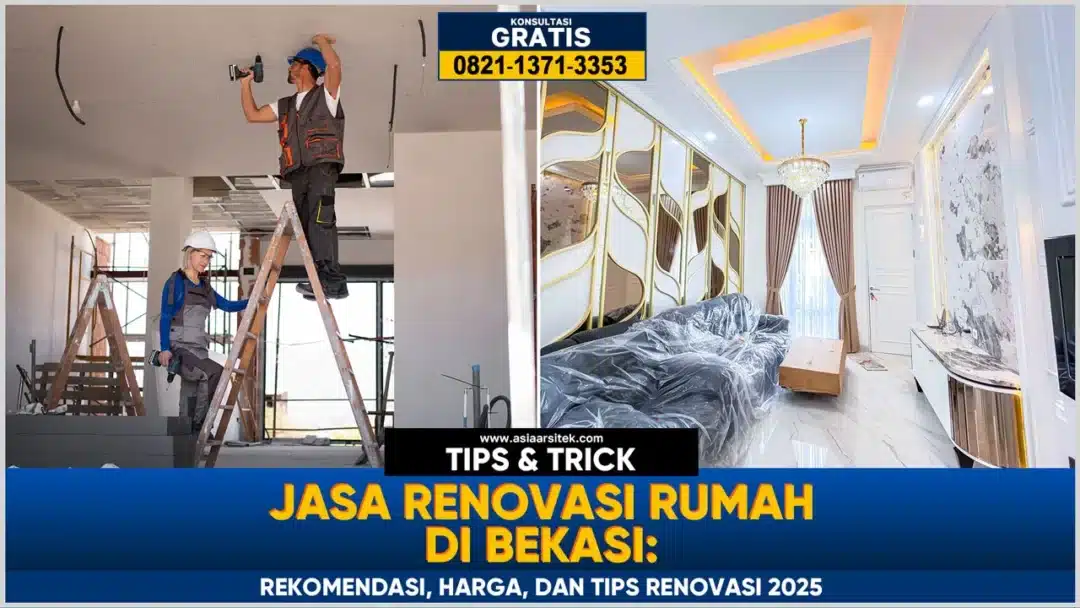 Jasa Renovasi Rumah Bekasi: Rekomendasi, Harga, dan Tips Renovasi 2025
