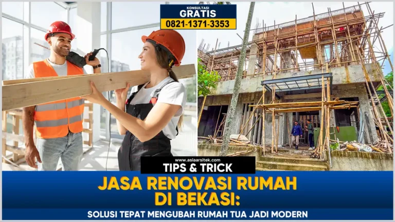 Jasa renovasi rumah Bekasi untuk mengubah rumah tua menjadi modern dengan desain elegan dan hasil rapi