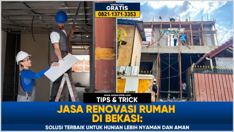 Jasa renovasi rumah Bekasi untuk hunian lebih nyaman dan aman dengan hasil rapi dan berkualitas